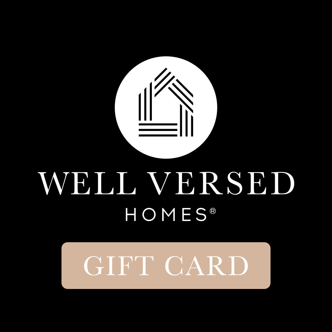 Well Versed Homes E-Gift Card