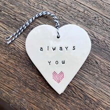 Ceramic Heart Tag - Always You