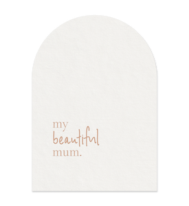 My Beautiful Mum Greeting Card