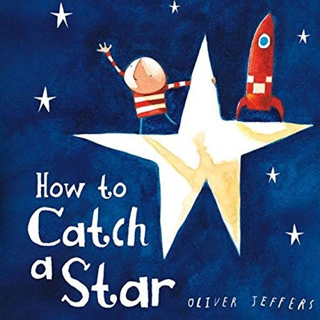 How to Catch a Star by Oliver Jeffers