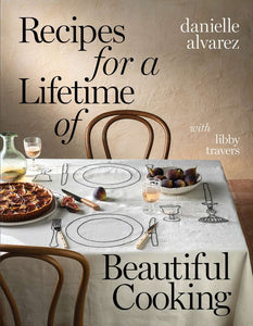 Recipes For A Lifetime of Beautiful Cooking