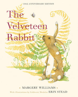 The Velveteen Rabbit (100th Anniversary Edition)