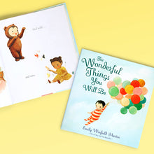 Front cover of book called 'The Wonderful Things You Will Be' with image of illustrations of inside book